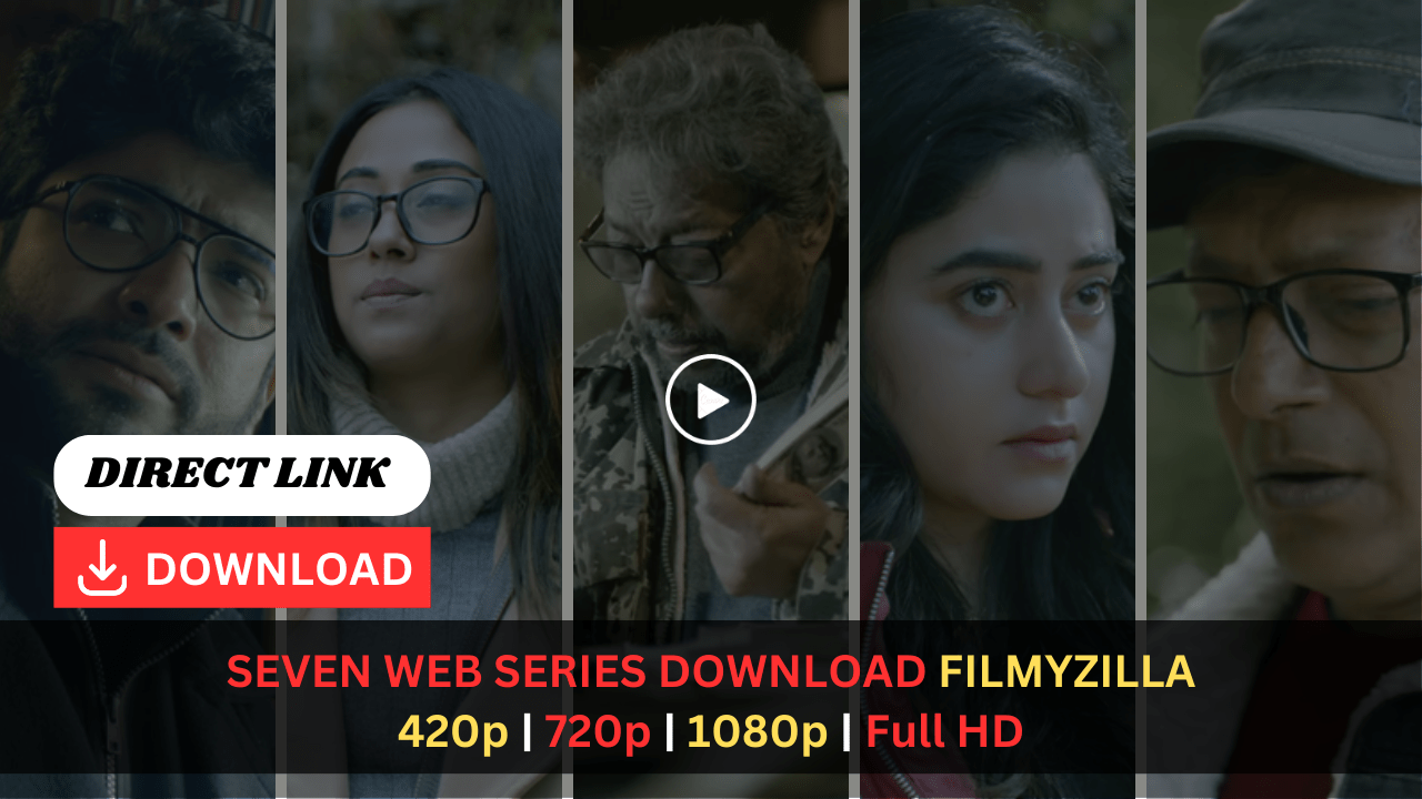 Seven Web Series Download Filmyzilla