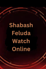 Shabash Feluda Watch Online Free
